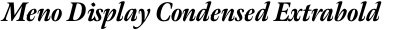 Meno Display Condensed Extrabold Italic